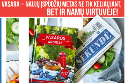 Vasara – naujų įspūdžių metas ne tik keliaujant, bet ir namų virtuvėje.